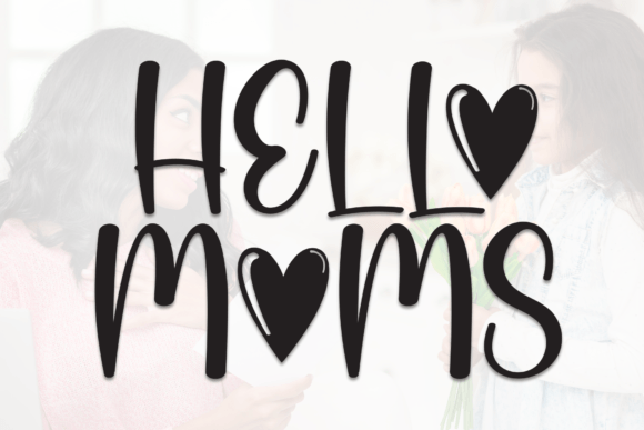 Hello Moms: A Friendly Handwritten Font That Makes Campaigns Feel Human
