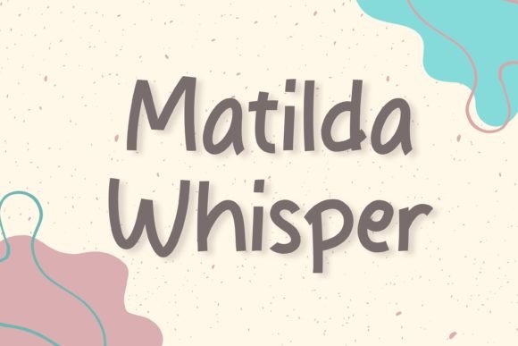 Matilda Whisper: A Handwritten Script Font for Warm, Readable Web Design